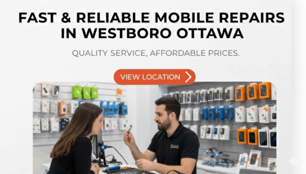 Fast & Reliable Mobile Repairs in Westboro Ottawa